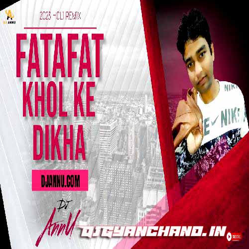 Fatafat Khol Ke Dikha - Holi Remix Mp3 Song - DJ Annu Gopiganj Fatafat Khol Ke Dikha - Holi Remix Mp3 Song - DJ Annu Gopiganj